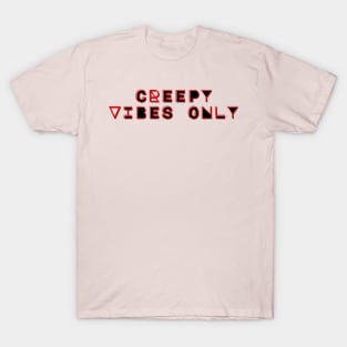 Creepy Vibes Only T-Shirt